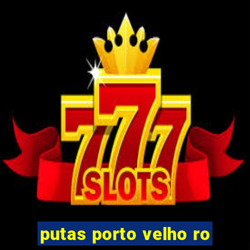 putas porto velho ro